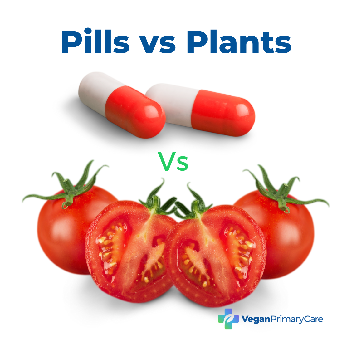 Pills vs Plants a picture showing pills and tomato's to encourage patients to eat a healthy diet instead of having to take pills veganprimarycare logo