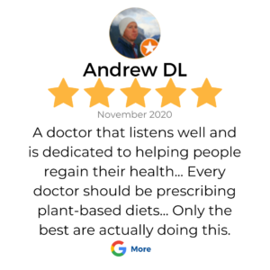 A 5 star google review review in a box that shows a patient review for services at VeganPrimaryCare.com with Dr Scott Harrington DO, it says “A doctor that listens well and is dedicated to helping people regain their health. Every doctor should be prescribing plant-based diets. Only the best are actually doing this.”