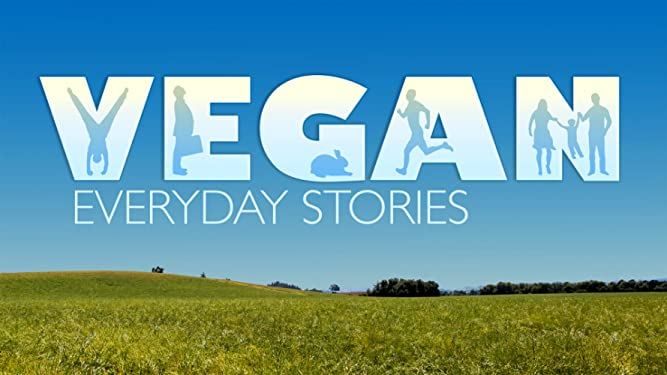 The vegan movie poster for vegan everyday stories showing a beautiful field and the word vegan is block letters with shapes of happy people exercising, a bunny and a family